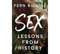 Sex: Lessons From History