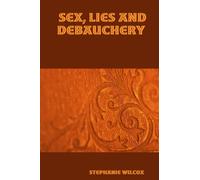 Sex, Lies and Debauchery