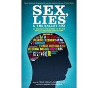 Sex, Lies and the Ballot Box: 50 things you need to know about British elections Unknown (Auteur)