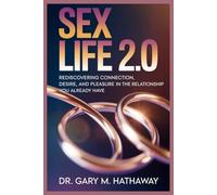 SEX LIFE 2.0: Rediscovering Connection, Desire, and Pleasure in the Relationship You Already Have