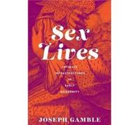 Sex Lives by Joseph Gamble Joseph Gamble (Auteur)