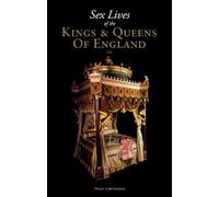 Sex Lives of the Kings & Queens of England