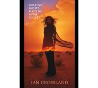 SEX-LOVE, AND ITS PLACE IN A FREE SOCIETY