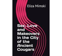 Sex, Love and Makeovers in the City of the Ancient Cougars