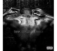 TANK - Sex Love & Pain II