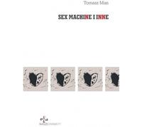 Sex machine i inne - Man Tomasz (livre en polonais)