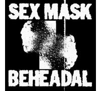 Sex Mask - Oiseaux / Beheadal