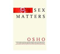 [(Sex Matters)] [Author: Osho] published on (July, 2003)