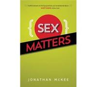 Sex Matters by Jonathan McKee Jonathan McKee (Auteur)