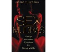 Sex Mudras by Serge Serge Villecroix Villecroix Serge Serge Villecroix Villecroix (Auteur)