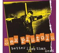 Sex Pistols - Better Live Than Dead