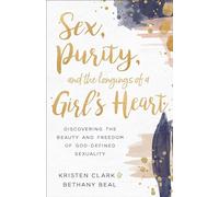 Sex, Purity, and the Longings of a Girl’s Heart