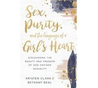 Sex, Purity, and the Longings of a Girl’s Heart