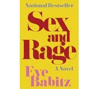Sex & Rage: Advice to Young Ladies Eager for a Good Time