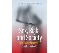 Sex, Risk and Society: When Is Sex Dangerous?