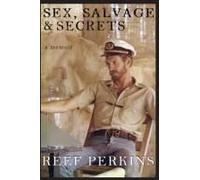 Sex, Salvage & Secrets 2nd Ed.