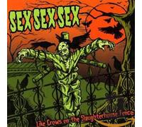 Sex Sex Sex - Like Crows on The Slaught [Import]