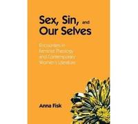 Sex, Sin, and Our Selves - [Version Originale] Anna Fisk (Auteur)
