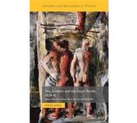 Sex, Soldiers And The South Pacific, 1939-45: Queer Identities In Australia In The Second World War (Genders And Sexualities In History) (Hardcover) Yorick Smaal, (Auteur)