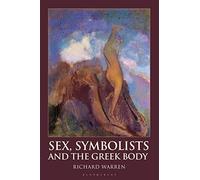 Sex, Symbolists And The Greek Body