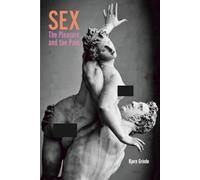 SEX: The Pleasure and the Pain