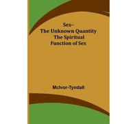 Sex--The Unknown Quantity