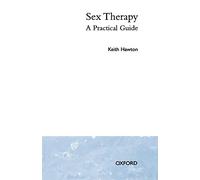 Keith Hawton – Sex Therapy : A Practical Guide