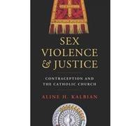 Sex, Violence, and Justice - [Version Originale] Aline H Kalbian (Auteur)