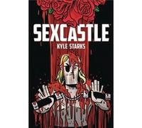 Sexcastle New Edition Kyle Starks, Kyle Starks (Auteur)