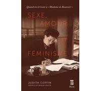 Sexe, Amour Et Féminisme - Quand On Écrivait À "Madame De Beauvoir