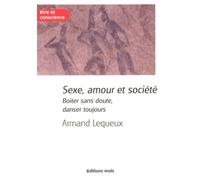 Sexe amour et societe - Armand Lequeux - Mols Eds - broché - Essai