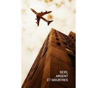 Sexe, argent et meurtres