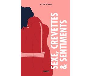 Sexe, crevettes et sentiments: Le roman feel-good érotique !