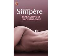 Sexe, cuisine et (in)dépendances
