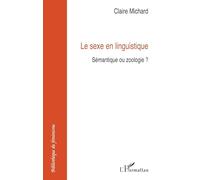 SEXE EN LINGUISTIQUE: Sémantique ou zoologie ?
