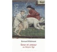 Sexe et amour au Moyen Âge Bernard Ribémont (Auteur)