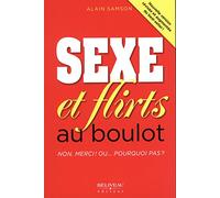 Sexe et flirts au boulot - Non, merci ! Ou... Pourquoi pas ?