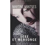 Sexe et Mensonge. Enquête sur la sexualité feminine, auprès d'utilisatrices du minitel, des petites annonces et agences matrimoniales