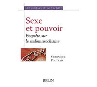 Sexe et pouvoir: Enquête sur le sadomasochisme