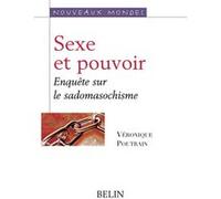 Sexe et pouvoir: Enquête sur le sadomasochisme