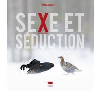 Sexe et séduction chez les oiseaux - Marc Duquet - Delachaux et niestlé - relié - Guide