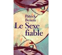 Sexe fiable - Patrick Besson - Michalon Eds - broché - Livre