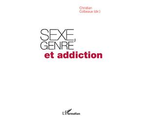 Sexe, genre et addiction - Christian Colbeaux - L'harmattan - broché - Scolaire / Universitaire