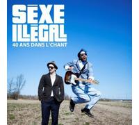 Sexe Illegal - 40 Ans Dans le Chant