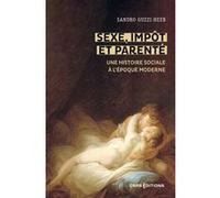 Sexe, impôt et parenté - Une histoire sociale à l époque moderne Sandro Guzzi-Heeb (Auteur)