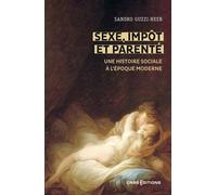 Sexe, impôt et parenté - Une histoire sociale à l époque moderne - Sandro Guzzi-Heeb - Cnrs Eds - broché - Essai