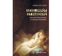 Sexe, Impôt Et Parenté - Une Histoire Sociale À L'époque Moderne, 1450-1850