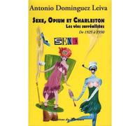 Sexe, Opium et Charleston T03 Les vies surréalistes de 1925 à 1930 - Antonio Dominguez Leiva - Du Murmure - broché - Essai