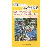 Marc Valleur, Jean-Claude Matysiak – Sexe, passion et jeux vidéo – Les nouvelles formes d'addiction