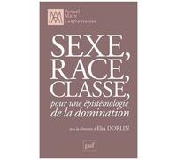 Sexe, Race, Classe - Pour Une Épistémologie De La Domination